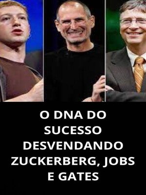 cover image of O dna do sucesso desvendando zuckerberg, jobs e gates